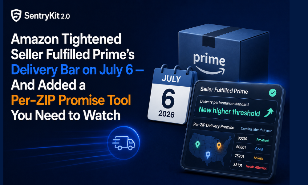 Amazon Tightened Seller Fulfilled Prime’s Delivery Bar on July 6 — And Added a Per-ZIP Promise Tool You Need to Watch